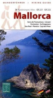 WanderfÃ1/4hrer Mallorca: 70 Wanderungen. GR 221, GR 222. Serra de Tramuntana, Llevant, Formentor, Sa Dragonera, Son Real, Planicia, Cap des Pinar