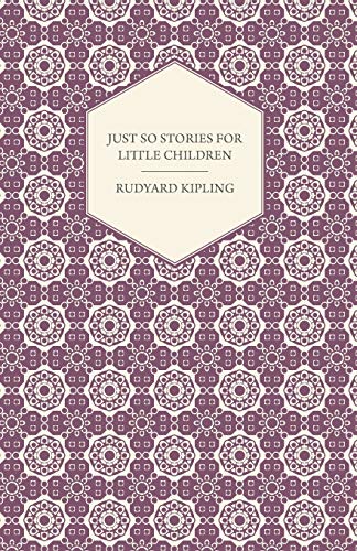 Just So Stories: for Little Children