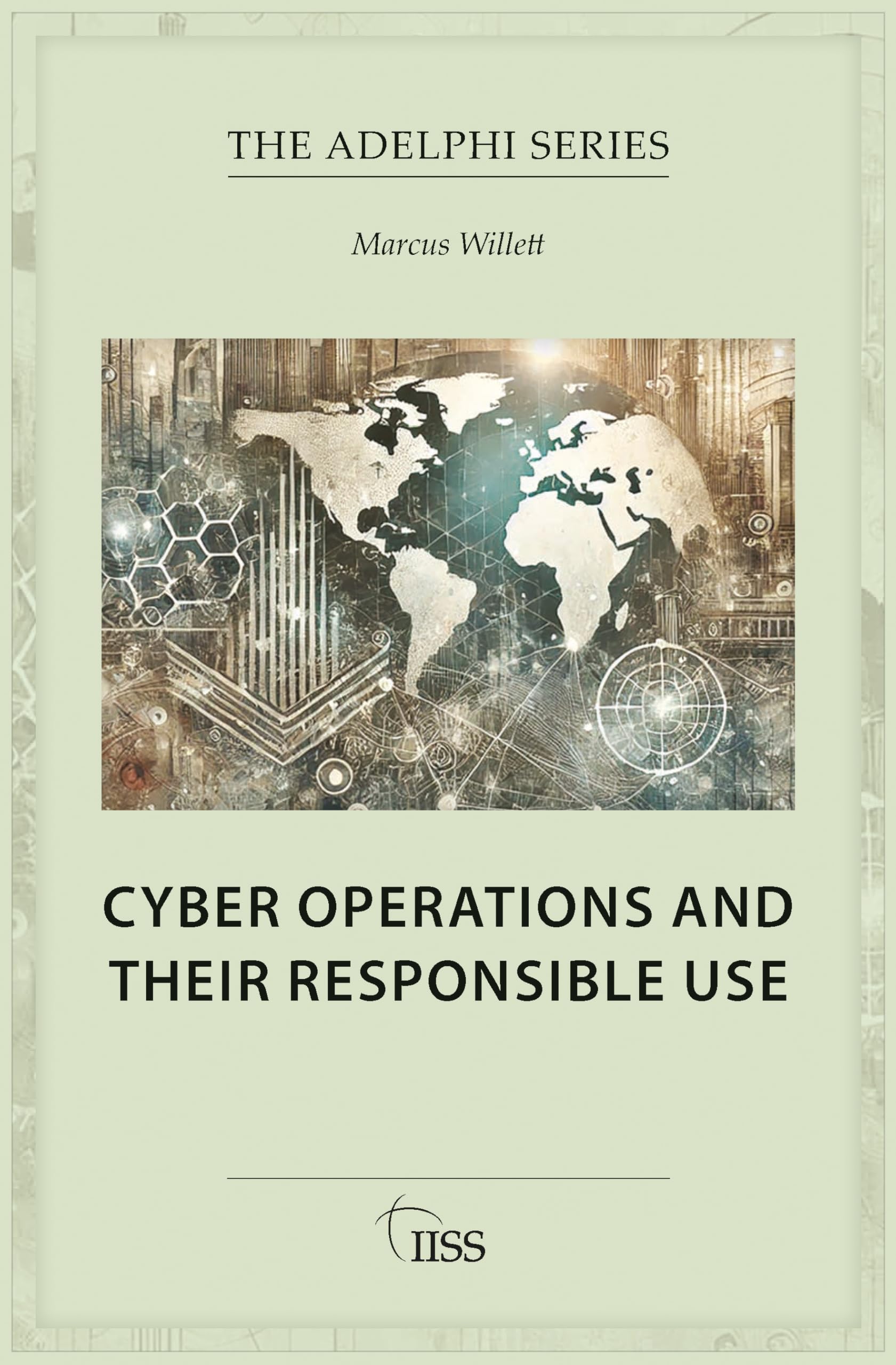 Cyber Operations and Their Responsible Use (Adelphi)