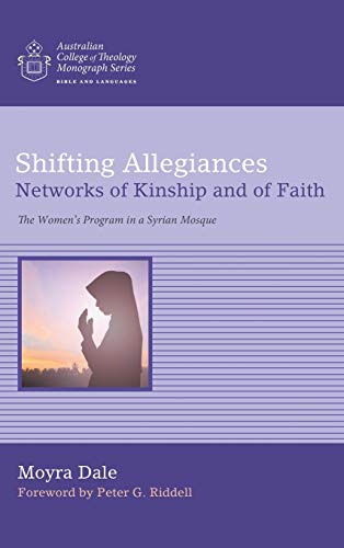 Shifting Allegiances: Networks of Kinship and of Faith (Australian College of Theology Monograph Series)