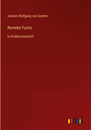 Reineke Fuchs: in Großdruckschrift