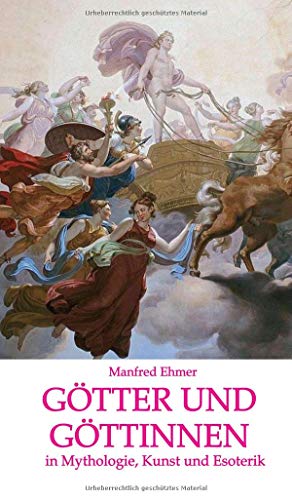 Götter und Göttinnen: in Mythologie, Kunst und Esoterik (Edition Theophanie)