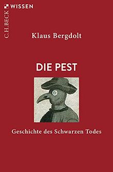 Die Pest: Geschichte des Schwarzen Todes (Beck'sche Reihe)