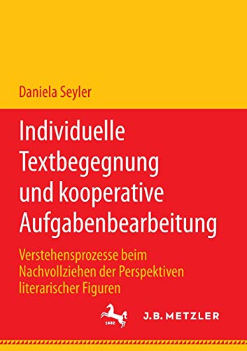 Individuelle Textbegegnung und kooperative Aufgabenbearbeitung: Verstehensprozesse beim Nachvollziehen der Perspektiven literarischer Figuren