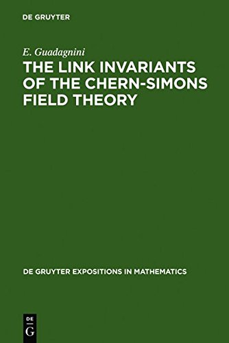 The Link Invariants of the Chern-Simons Field Theory: New Developments in Topological Quantum Field Theory (De Gruyter Expositions in Mathematics, Band 10)
