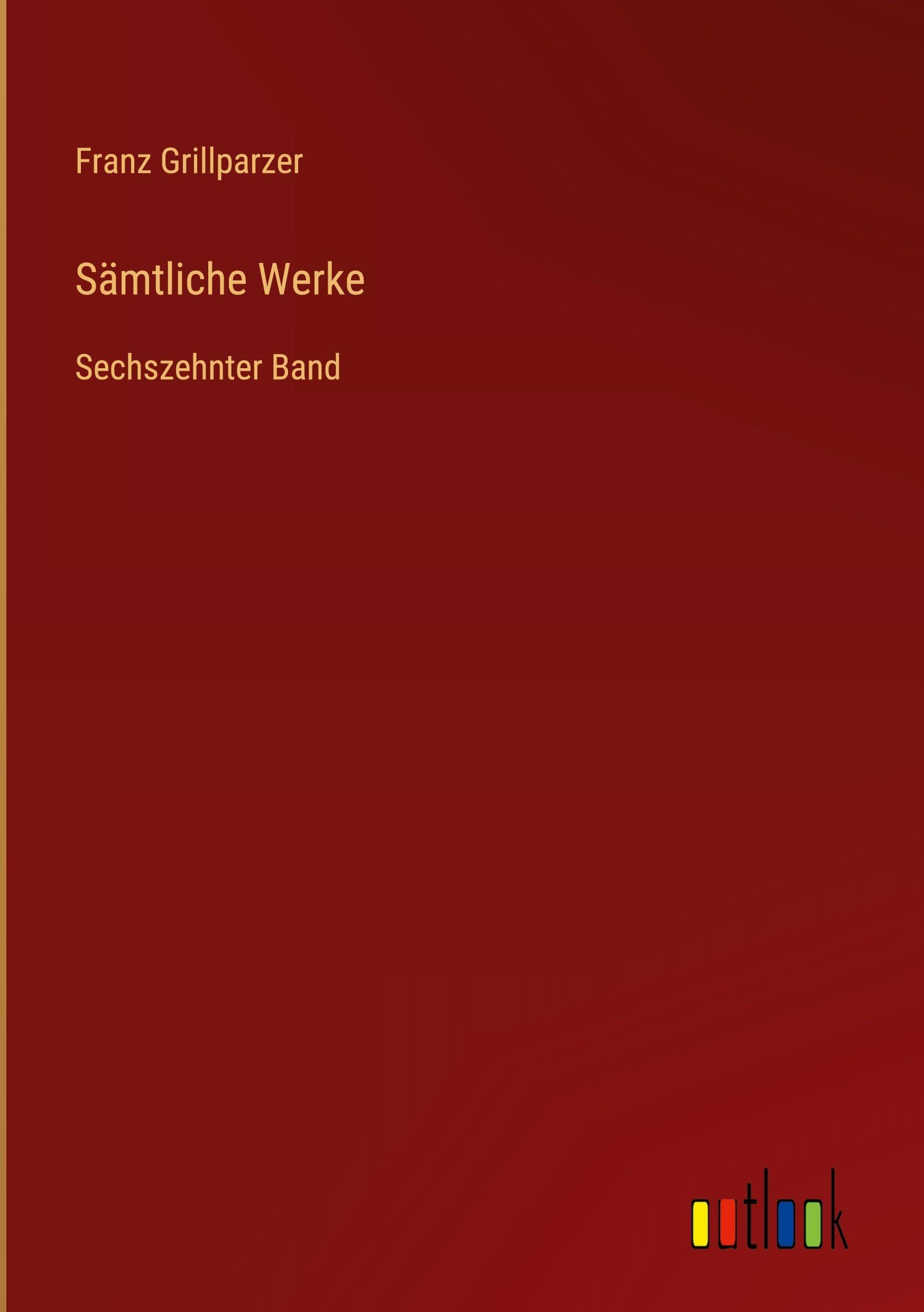 Sämtliche Werke: Sechszehnter Band