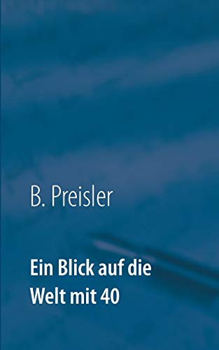 Ein Blick auf die Welt mit 40