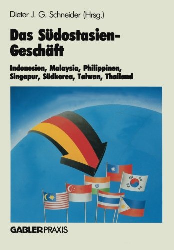 Das Südostasien-Geschäft: Indonesien, Malaysia, Philippinen, Singapur, Südkorea, Taiwan, Thailand