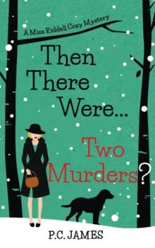 Then There Were ... Two Murders?: An Amateur Female Sleuth Historical Cozy Mystery (Miss Riddell Cozy Mysteries, Band 2)