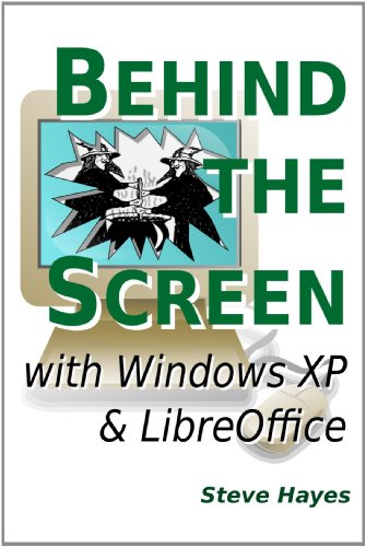 Behind The Screen With Windows Xp And Libreoffice