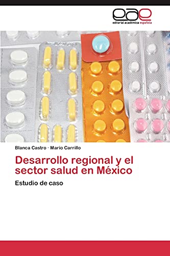 Desarrollo regional y el sector salud en México: Estudio de caso