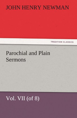Parochial and Plain Sermons, Vol. VII (of 8) (TREDITION CLASSICS)