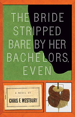 Bride Stripped Bare by Her Bachelors, Even: A Novel