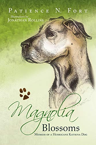 Magnolia Blossoms: Memoir of a Hurricane Katrina Dog