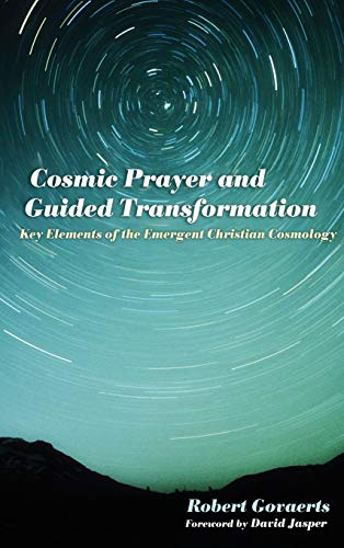 Cosmic Prayer and Guided Transformation: Key Elements of the Emergent Chrtransformationistian Cosmology