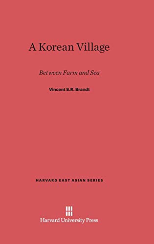 A Korean Village: Between Farm and Sea (Harvard East Asian, Band 65)