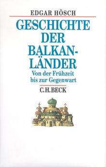 Geschichte der Balkanländer: Von der Frühzeit bis zur Gegenwart