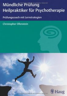 Mündliche Prüfung Heilpraktiker für Psychotherapie: Prüfungscoach mit Lernstrategien