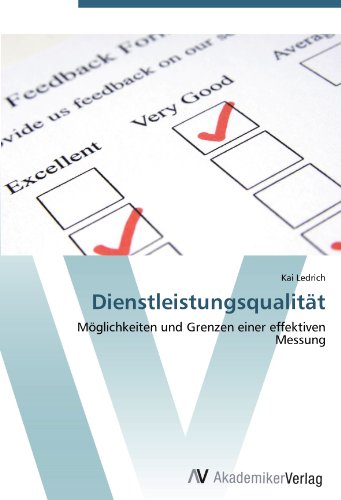 Dienstleistungsqualität: Möglichkeiten und Grenzen einer effektiven Messung