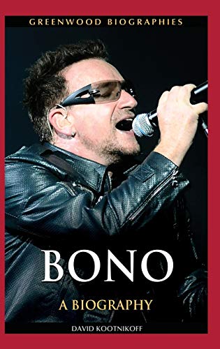 Bono: A Biography (Greenwood Biographies)