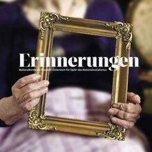 Erinnerungen: Nationalfonds der Republik Österreich für Opfer des Nationalsozialismus