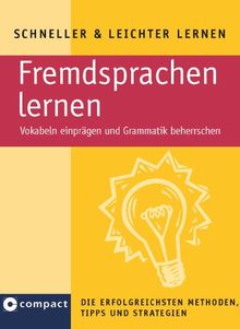 Fremdsprachen lernen: Vokabeln einprägen und Grammatik beherrschen. Übersichtliche Checklisten mit allen wichtigen Punkten für den Schnellzugriff