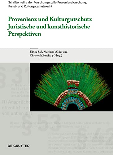 Provenienz und Kulturgutschutz: Juristische und kunsthistorische Perspektiven (Schriftenreihe der Forschungsstelle Provenienzforschung, Kunst- und Kulturgutschutzrecht, 1)