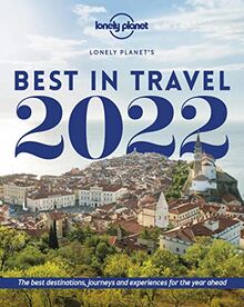 Lonely planet's best in travel 2022 : the best destinations, journeys and experiences for the year ahead