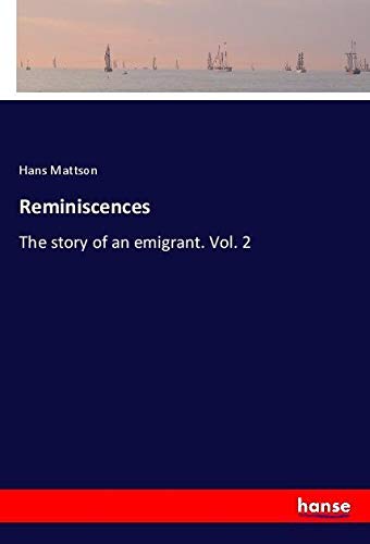 Reminiscences: The story of an emigrant. Vol. 2
