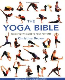 Yoga Bible: The Definitive Guide to Yoga Postures