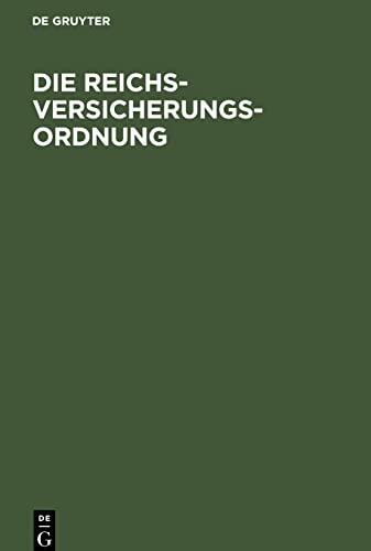 Die Reichsversicherungsordnung: nebst Einführungsgesetz und Hülfskassengesetz. Mit alphabetischem Sachregister