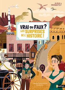 Vrai ou faux ? : les surprises de l'histoire !