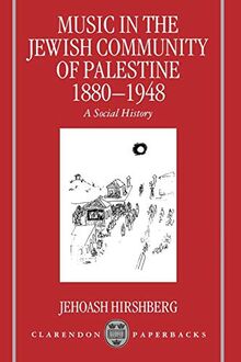 Music In The Jewish Community Of Palestine 1880-1948: A Social History (Clarendon Paperbacks)