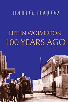 Life in Wolverton 100 Years Ago: 1914-1920