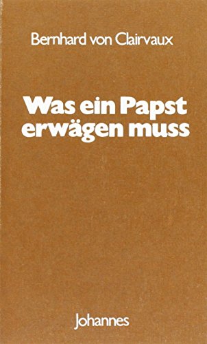 Was ein Papst erwägen muss: De consideratione (Sammlung Christliche Meister)