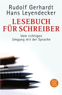 Lesebuch für Schreiber: Vom richtigen Umgang mit der Sprache und von der Kunst des Zeitungslesens