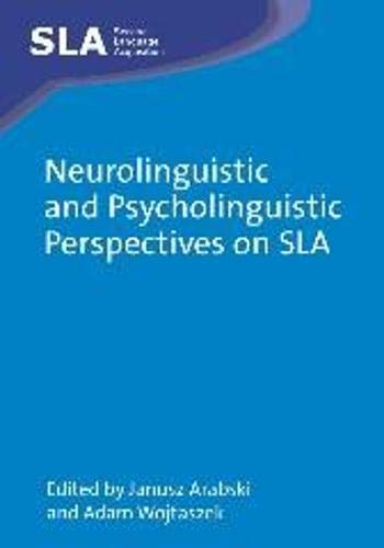Neurolinguistic and Psycholinguistic Perspectives on Sla (Second Language Acquisition, 48, Band 48)
