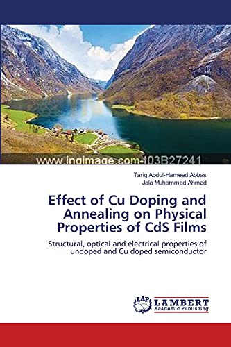 Effect of Cu Doping and Annealing on Physical Properties of CdS Films: Structural, optical and electrical properties of undoped and Cu doped semiconductor