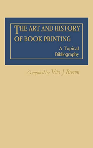 The Art and History of Book Printing: A Topical Bibliography