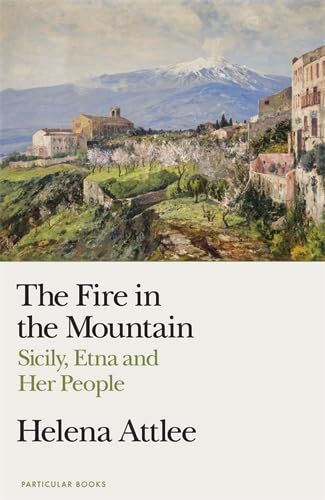 Attlee, Helena: The Fire in the Mountain
