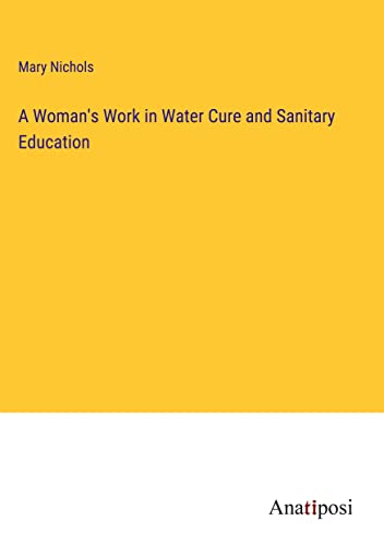A Woman's Work in Water Cure and Sanitary Education
