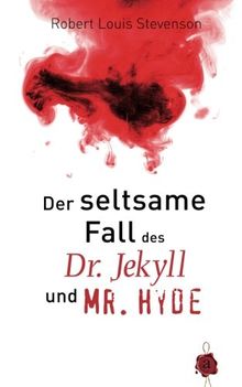 Der seltsame Fall des Dr. Jekyll und Mr. Hyde. Robert Louis Stevenson