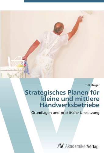 Strategisches Planen für kleine und mittlere Handwerksbetriebe: Grundlagen und praktische Umsetzung