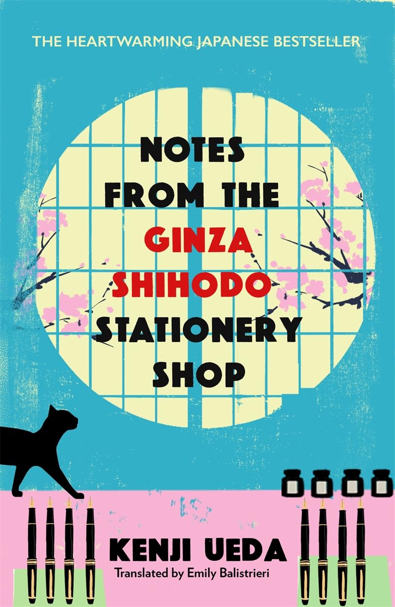 Kenji Ueda Notes From The Ginza Shihodo Stationery Shop, The Bestselling Japanese Sensation For Cosy Fiction Lovers