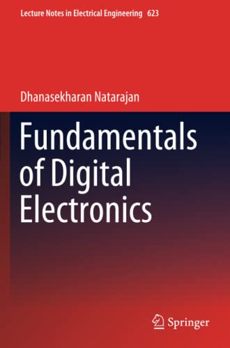 Fundamentals of Digital Electronics (Lecture Notes in Electrical Engineering, Band 623)