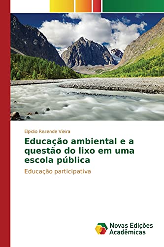 Educação ambiental e a questão do lixo em uma escola pública: Educação participativa
