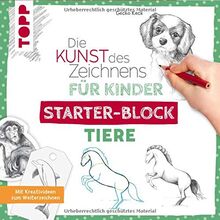 Die Kunst des Zeichnens für Kinder Starter-Block - Tiere: Mit Kreativideen zum Weiterzeichnen