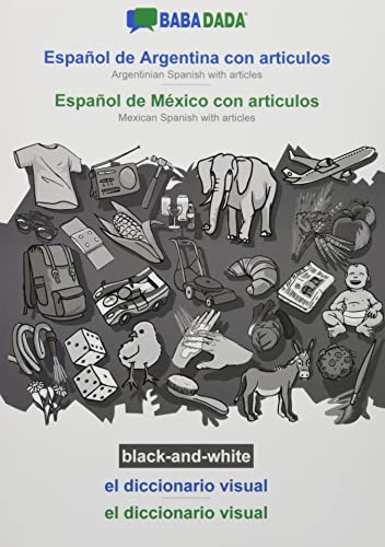 BABADADA black-and-white, Español de Argentina con articulos - Español de México con articulos, el diccionario visual - el diccionario visual: ... Spanish with articles, visual dictionary