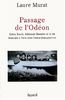 Passage de l'Odéon : Sylvia Beach, Adrienne Monnier et la vie littéraire à Paris dans l'entre-deux-guerres