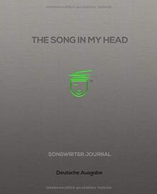 The Song In My Head: Songwriter Journal - Deutsche Ausgabe